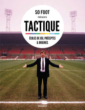 Charger l&#39;image dans la galerie, Livre &quot;Tactique : écoles de jeu, préceptes et origines&quot; par So Foot