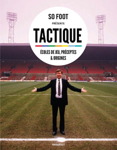 Livre "Tactique : écoles de jeu, préceptes et origines" par So Foot