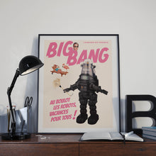 Load image into Gallery viewer, BigBang poster - “Get to work, robots!”