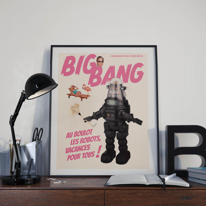 BigBang poster - “Get to work, robots!”