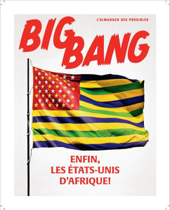 Affiche BigBang - "Enfin, les Etats-Unis d'Afrique!"